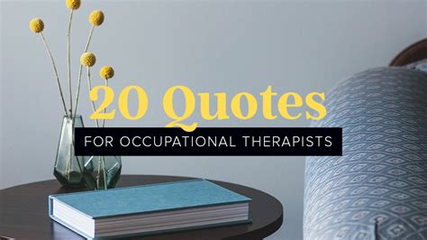 20 occupational therapy quotes ot potential
