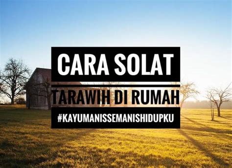 Shalat tarawih boleh dilakukan di mana saja pun boleh dilakukan secara munfarid maupun berjamaah. Cara Solat Tarawih Di Rumah - Unni Anje