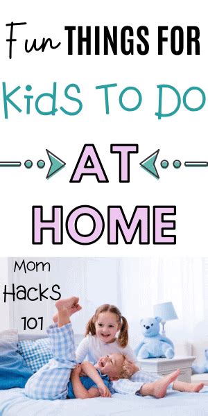 8 Creative Fun Stay At Home Activities For Kids Mom Hacks 101