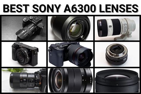 12 Best Lenses For Sony A6300 2023 Buying Guide