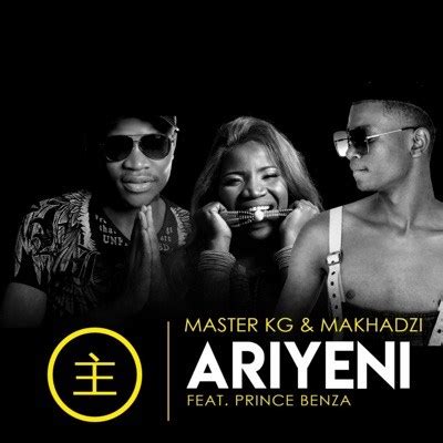 46,519), входит в плейлисты «davido: Master KG & Makhadzi - Ariyeni (feat Prince Benza) MP3 ...