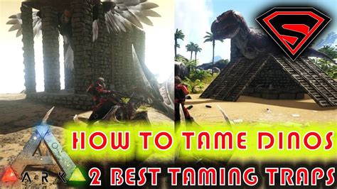 Ark How To Tame Dinos The 2 Best Traps For Taming In Ark How To