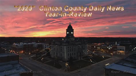Clinton County Daily News 2020 Year In Review Youtube