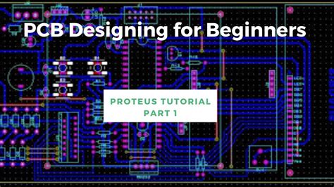 Proteus Tutorial For Beginners Pcb Designing Part 1 Youtube