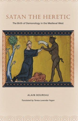 Satan The Heretic The Birth Of Demonology In The Medieval West