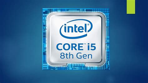 10th gen i3 or 8th gen i5? Intel Core I5 8th Generation Processor Specations - YouTube