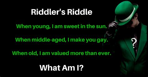 Riddlers Riddle When Young I Am Sweet In The Sun Bounding Into