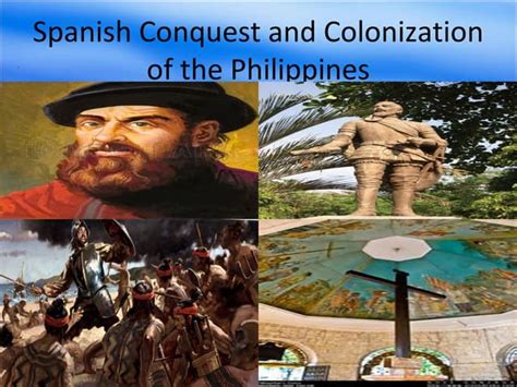 The Spanish Conquest And The Colonization Of The Philippines Ppt