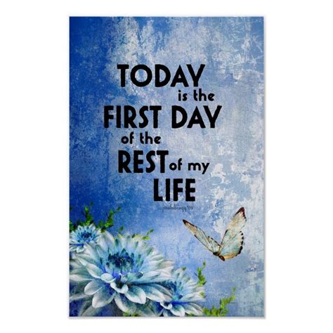 Today Is The First Day Of The Rest Of My Life Poster