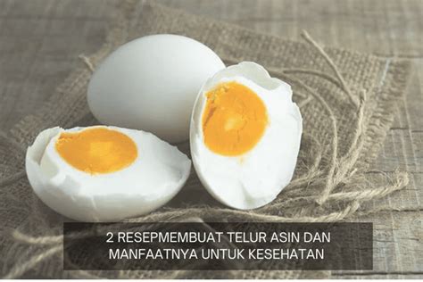 Resep Membuat Telur Asin Yang Enak Dan Kaya Manfaat