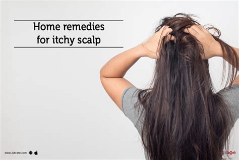 Home Remedies For Itchy Scalp By Dr Vikas Raman Lybrate