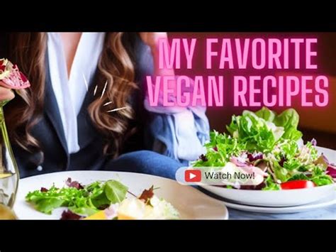 My Favorite Vegan Recipes YouTube