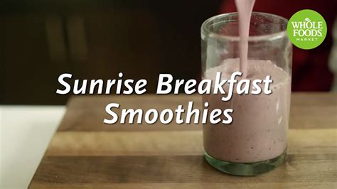 Sunrise Breakfast Smoothies Homemade Healthy Whole Foods Market