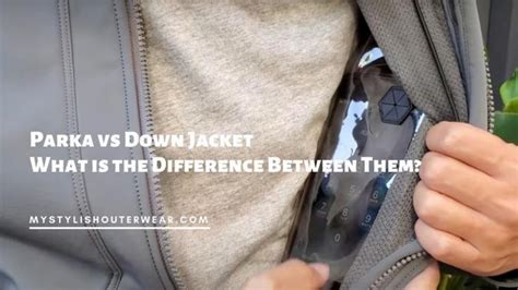 Parka Vs Down Jacket What Is The Difference My Stylish Outerwear