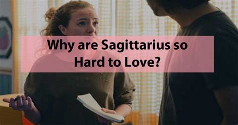 why are sagittarius so hard to love capricorntraits
