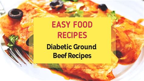 Ground beef cooked with tomatoes and briny olives can be found all over latin america. Diabetic Ground Beef Recipes - YouTube