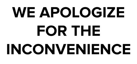 Sending sorry for the inconvenience feels like an impersonal way to deliver that news. We Apologize For The Inconvenience - Uncovering Oklahoma