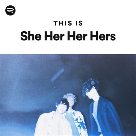 This Is She Her Her Hers Playlist By Spotify Spotify