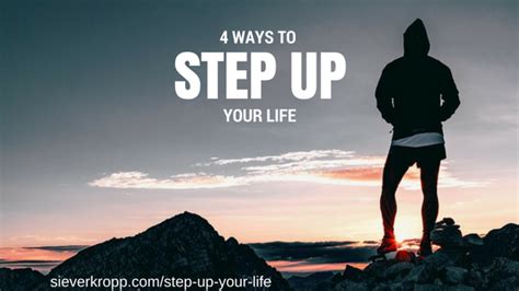 4 Ways To Step Up Your Life Sieverkropp