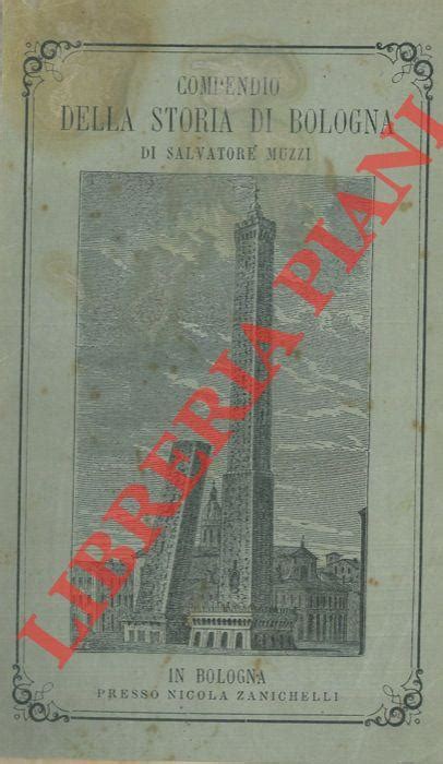 Compendio Della Storia Di Bologna By Muzzi Salvatore 1875