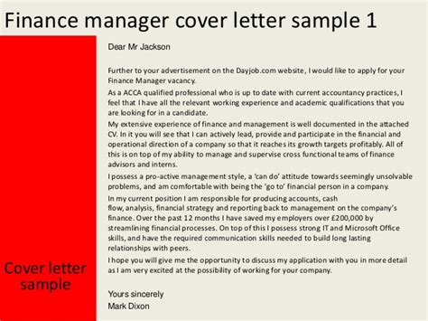 Your cover letter's purpose is to make an introduction and to show your interest. Finance manager cover letter