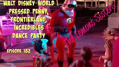 Walt Disney World Pressed Penny Frontierland Incredibles Dance Party Episode 182 Youtube