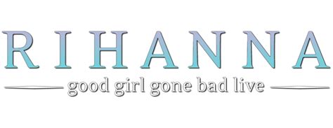 Rihanna Good Girl Gone Bad Movie Fanart Fanarttv