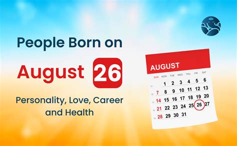 People Born On August 26 Personality Love Career And Health Bejan