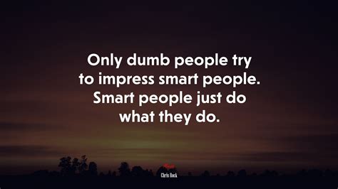 Smart Is Knowing If Youre Dumb Knowing When To Shut Up And To Listen