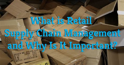 What does retail price mean? What is Retail Supply Chain Management and Why Is It ...