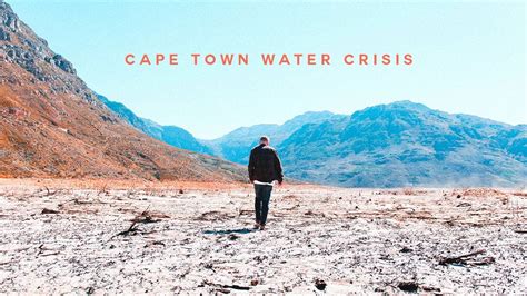 The Cape Town Water Crisis 2017 Youtube