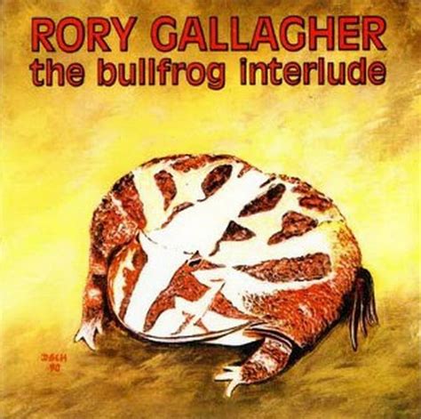 The Bullfrog Interlude By Rory Gallagher Album Castle Esbcd 1873