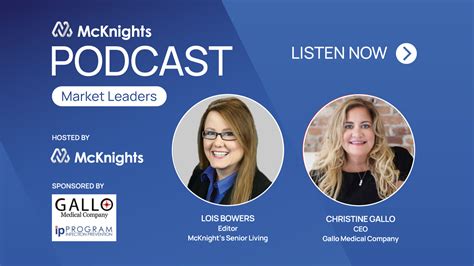Mcknights Senior Living Market Leaders Podcast With Christine Gallo Of