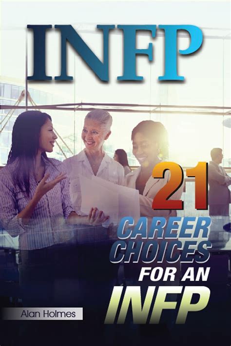 Infp 21 Career Choices For An Infp Ebook Holmes Alan Uk