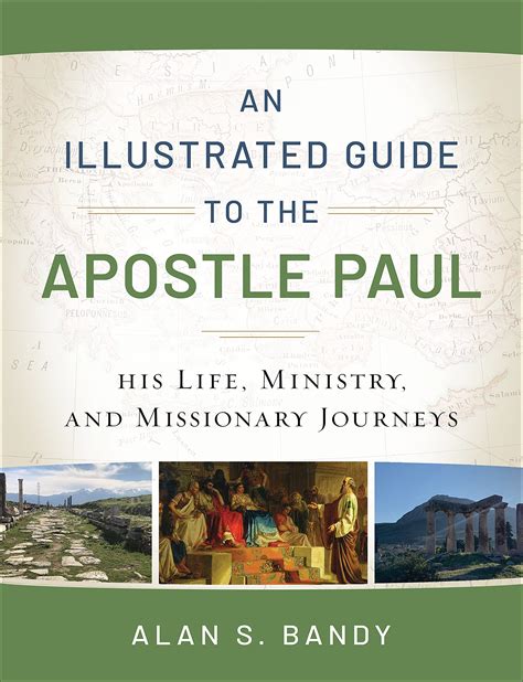 Buy An Illustrated Guide To The Apostle Paul His Life Ministry And Missionary Journeys Online