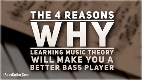 The 4 Reasons Why Learning Music Theory Will Make You A Better Bass Player Ebassguitar Bass