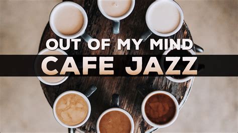 Mint frappe my cafe mp3 & mp4. 321Jazz - Out Of My Mind  Cafe Jazz Music 2020  - YouTube