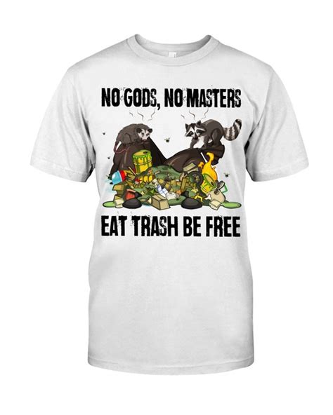 No Gods No Masters Eat Trash Shirts Apparel Posters Are Available At