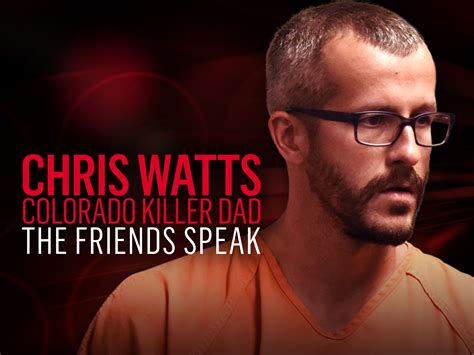 Prime Video: Chris Watts: The Friends Speak