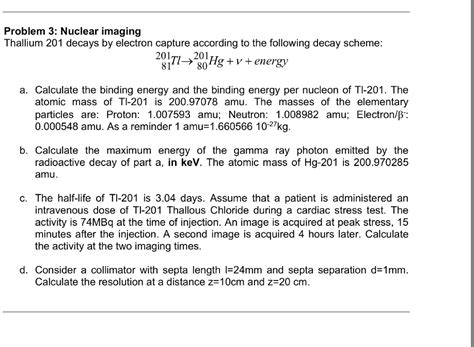 Solved Problem 3 Nuclear Imaging Thallium 201 Decays By Electron