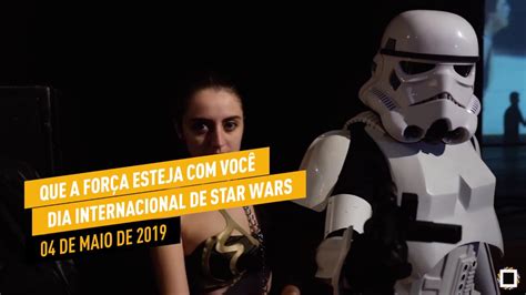 Star wars day is an informal commemorative day observed annually on may 4 to celebrate george lucas's star wars media franchise. Que a Força Esteja Com Você - Dia Internacional de Star Wars (2019) no Imperator - YouTube