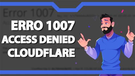 Como Resolver Erro 1007 Access Denied Do Cloudflare Atualizado 2022