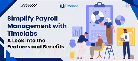 Simplify Payroll Management With Timelabs Features And Benefits