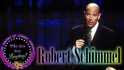 The Life Career Of Robert Schimmel Why Are You Laughing YouTube