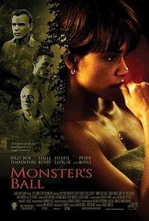 Monster's ball is about a black woman and a white man who find, for a time anyway, solace in each other for their pain. Monster's Ball - Wikipedia