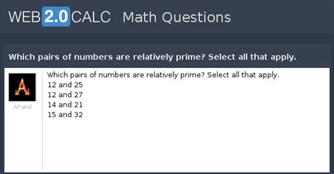 View question - Which pairs of numbers are relatively prime? Select all that apply.