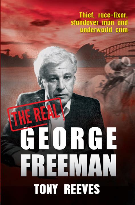 the real george freeman thief race fixer standover man and underworld crim hybrid publishers