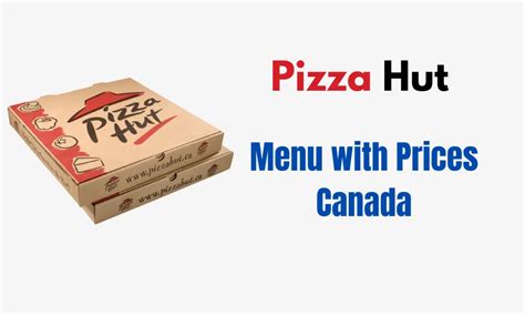 Pizza Hut Menu And Prices In Canada October 2023