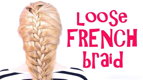 Loose French Braid Tutorial Youtube