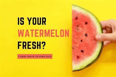 How To Tell If Watermelon Is Bad Easy Ways To Determine